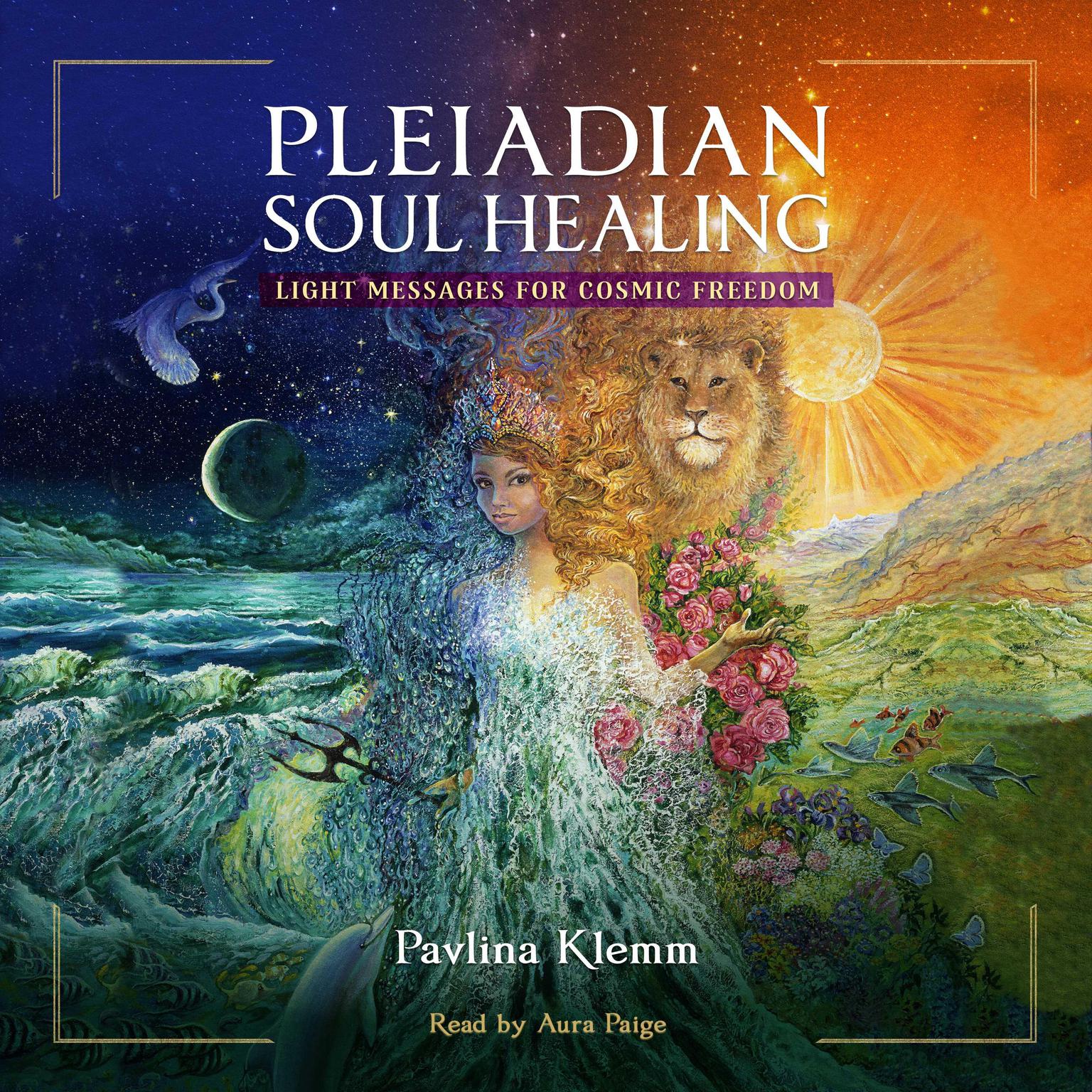 Pleiadian Soul Healing: Light Messages for Cosmic Freedom Audiobook, by Pavlina Klemm