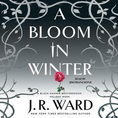 A Bloom in Winter Audibook, by J. R. Ward