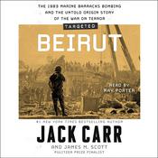 Targeted: Beirut: The 1983 Marine Barracks Bombing and the Untold Origin Story of the War on Terror Audiobook, by Jack Carr, James M. Scott