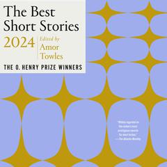 The Best Short Stories 2024: The O. Henry Prize Winners Audiobook, by Amor Towles