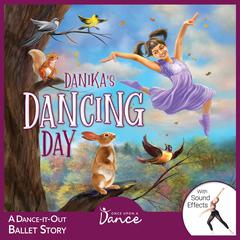 Danika’s Dancing Day Audiobook, by Once Upon a Dance