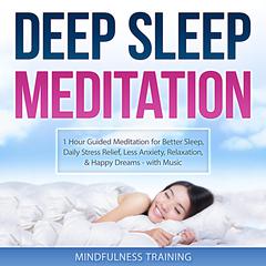 Deep Sleep Meditation Audiobook, by Mindfulness Training