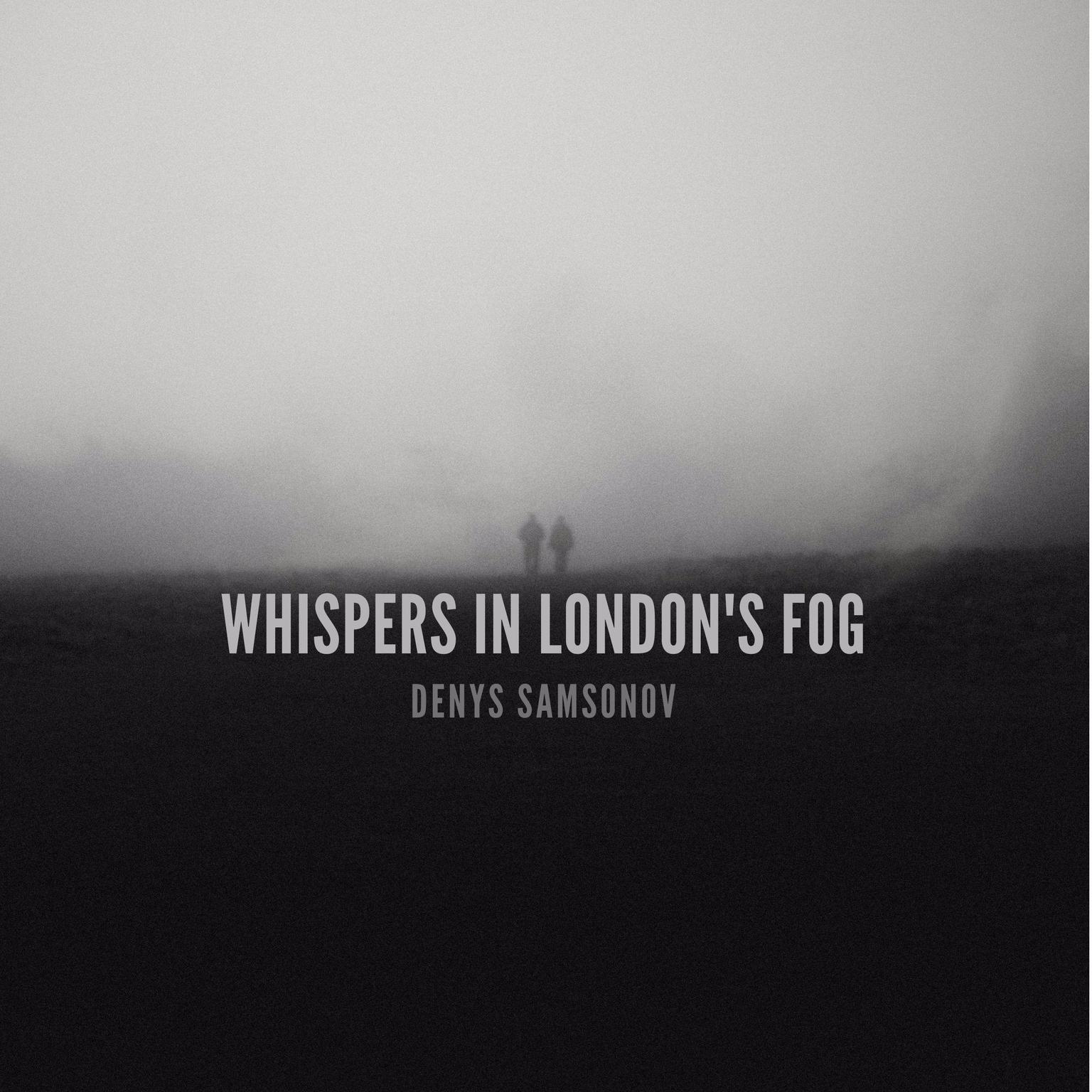 Whispers in Londons Fog Audiobook, by Denys Samsonov