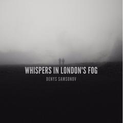 Whispers in London's Fog Audiobook, by Denys Samsonov