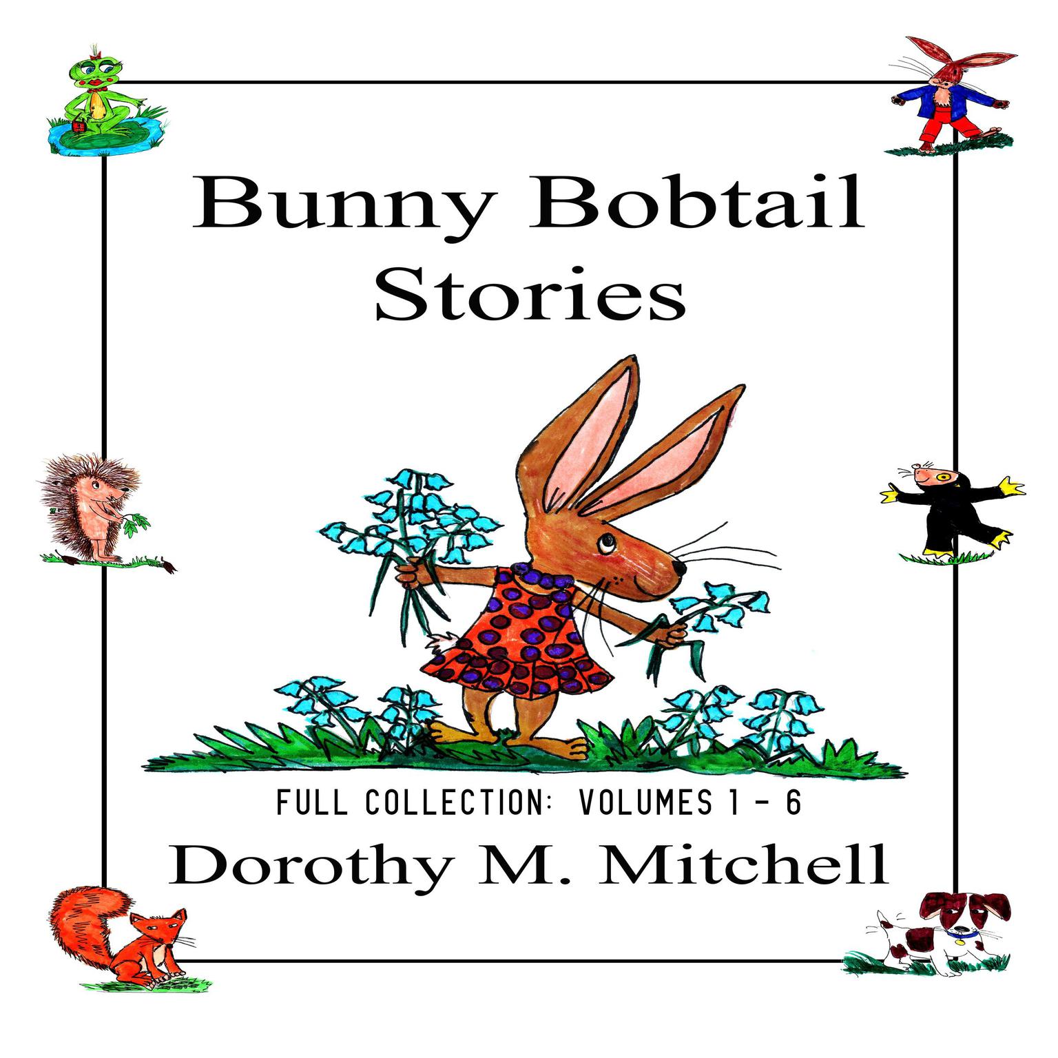 Bunny Bobtail Stories Audiobook, by Dorothy M. Mitchell