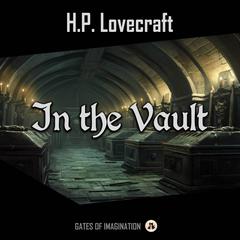 In the Vault Audiobook, by H. P. Lovecraft