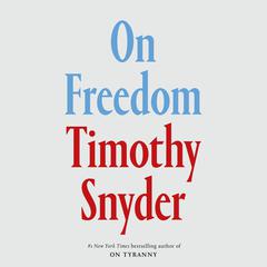 On Freedom Audibook, by Timothy Snyder