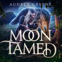 Moon Tamed Audiobook, by Audrey Greene