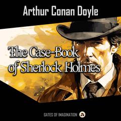 The Case-Book of Sherlock Holmes Audiobook, by Arthur Conan Doyle