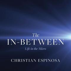 The In-Between Audiobook, by Christian Espinosa