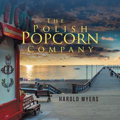The Polish Popcorn Company Audiobook, by Harold Myers