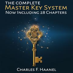 The Complete Master Key System Audiobook, by Charles F. Haanel