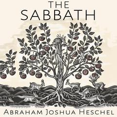 The Sabbath Audiobook, by Abraham Joshua Heschel
