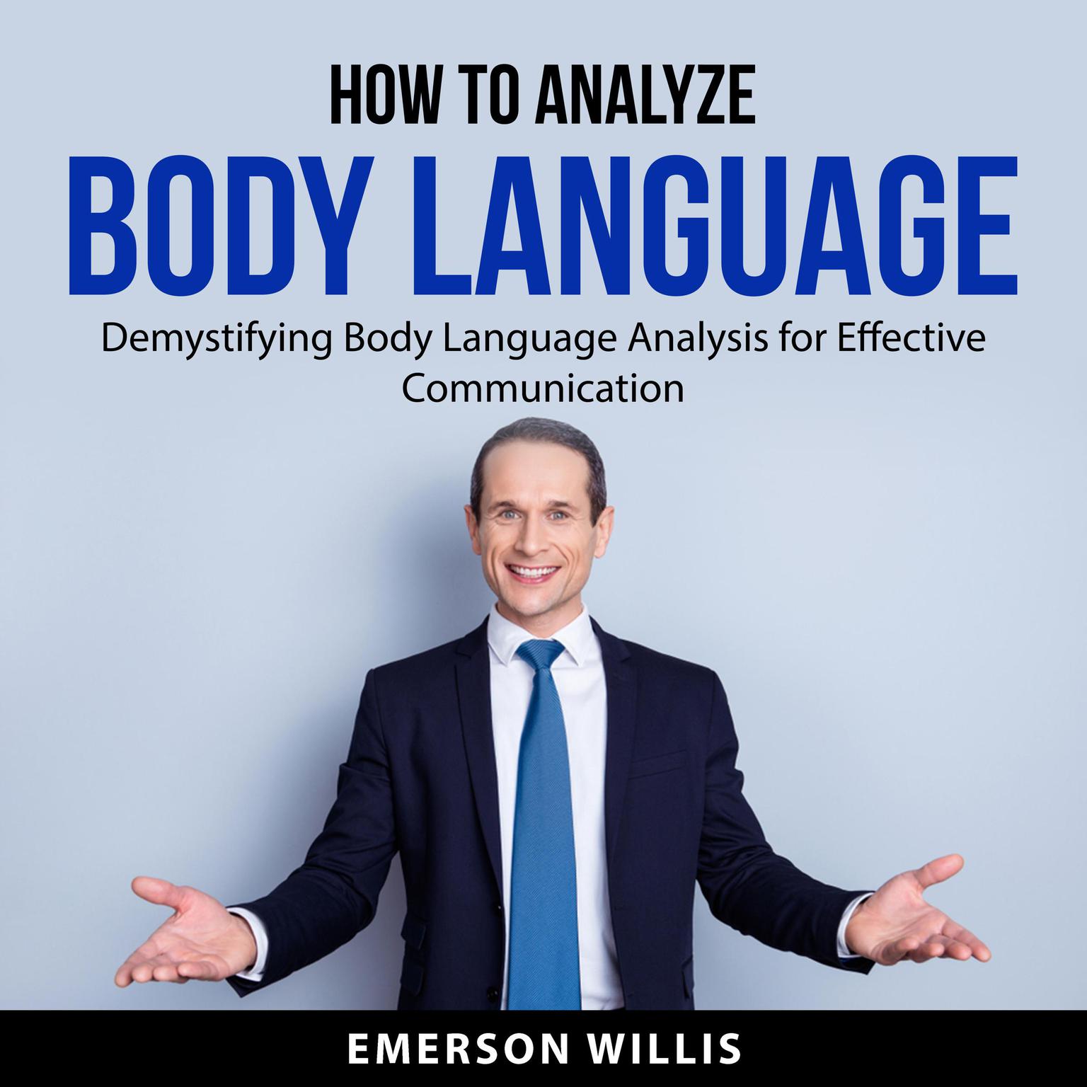 How to Analyze Body Language Audiobook, by Emerson Willis