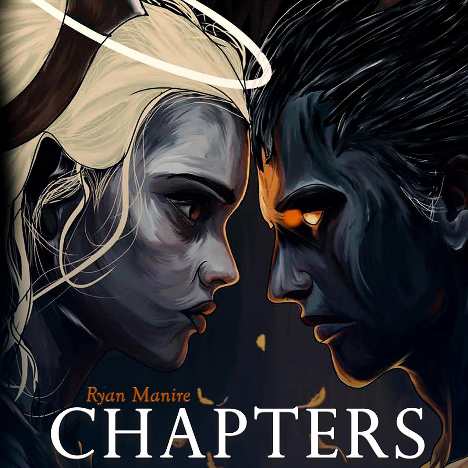 Chapters (Abridged): The Visions And Stories I Went Through To Learn How To Find The Strength In Both Dark And Light Audiobook, by Ryan Manire