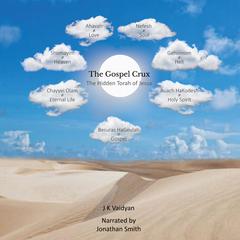 The Gospel Crux Audiobook, by J K Vaidyan