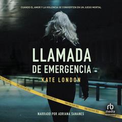 Llamada de emergencia Audiobook, by Kate London