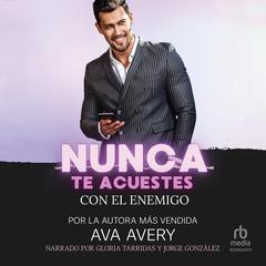 Nunca te acuestes con el enemigo: Novela romántica con director general multimillonario Audiobook, by Ava Avery