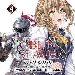Goblin Slayer, Vol. 4 Audiobook, by Kumo Kagyu