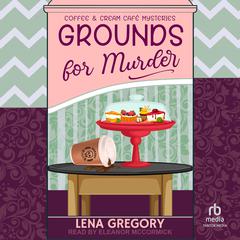 Grounds For Murder Audiobook, by Lena Gregory