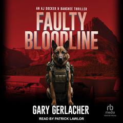 Faulty Bloodline Audiobook, by Gary Gerlacher