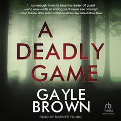 A Deadly Game Audiobook, by Gayle Brown