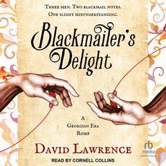 Blackmailers Delight: A Georgian Era Romp Audiobook, by David Lawrence