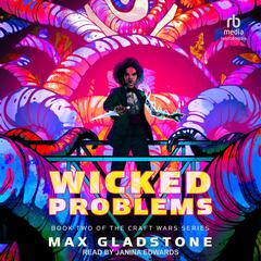 Wicked Problems Audibook, by Max Gladstone