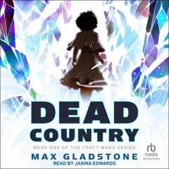 Dead Country Audiobook, by Max Gladstone