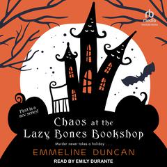 Chaos at the Lazy Bones Bookshop Audiobook, by Emmeline Duncan