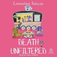 Death Unfiltered Audibook, by Emmeline Duncan