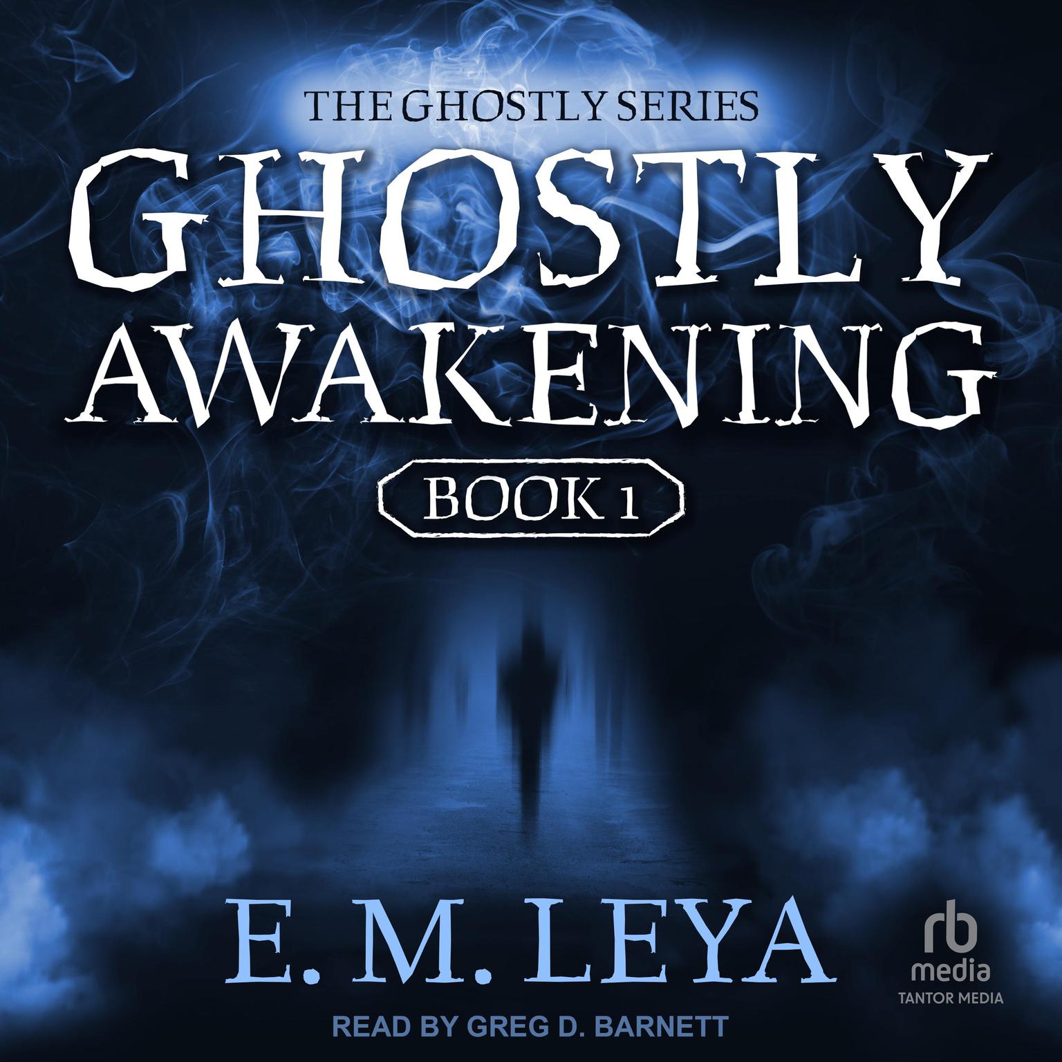 Ghostly Awakening Audiobook, by E.M. Leya