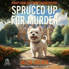 Spruced Up For Murder Audiobook, by Helen Golden