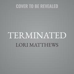 Terminated Audiobook, by Lori Matthews