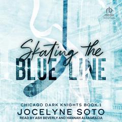 Skating the Blue Line: A Hockey Romance Audiobook, by Jocelyne Soto