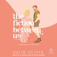 The Fiction Between Us Audiobook, by Julie Olivia