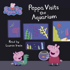 Peppa Visits the Aquarium (Peppa Pig) Audiobook, by Meredith Rusu