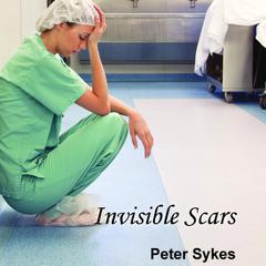 Invisible Scars Audiobook, by Peter Sykes