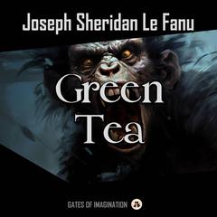 Green Tea Audiobook, by Joseph Sheridan Le Fanu