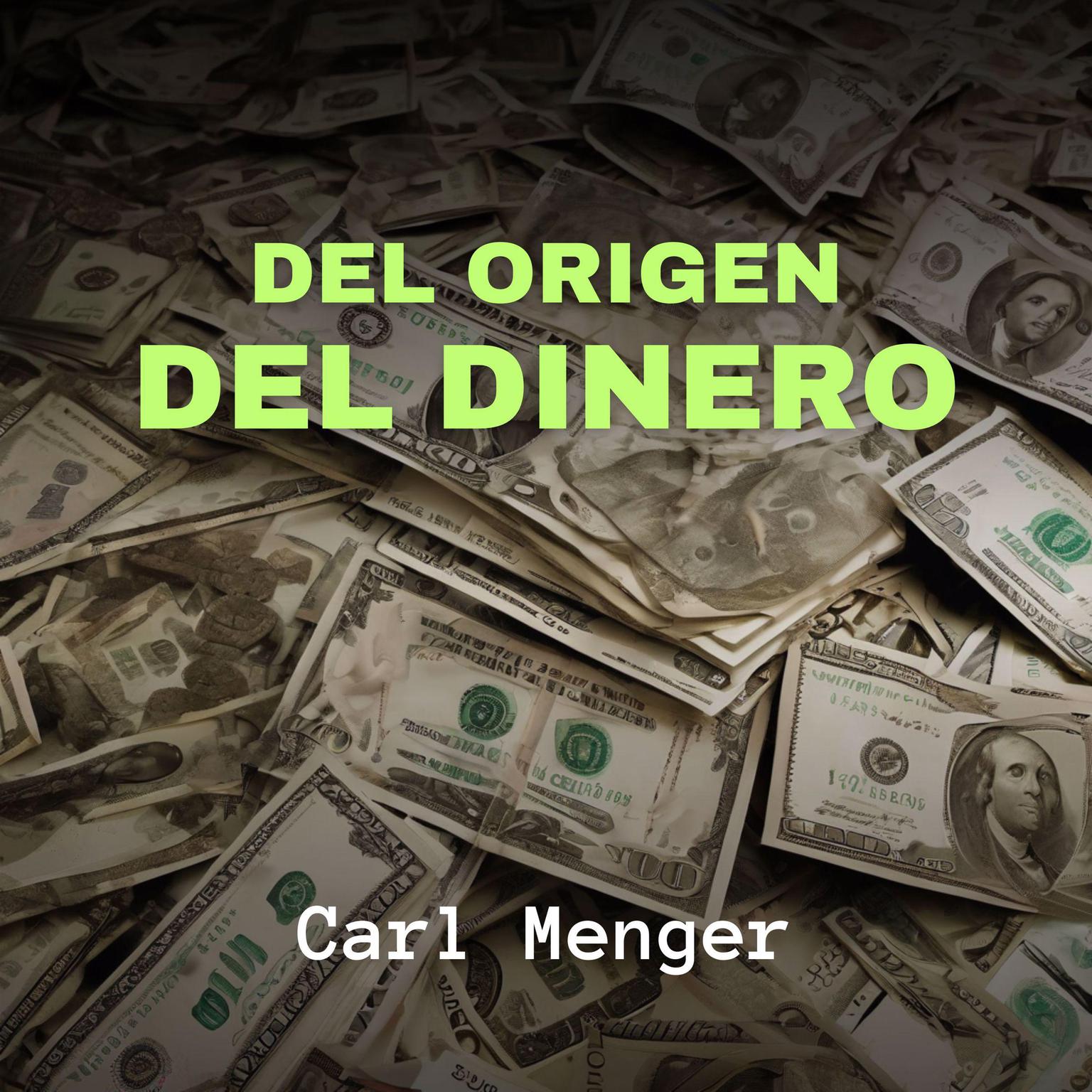 Del Origen del Dinero Audiobook, by Carl Menger