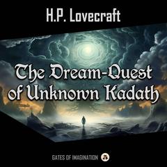 The Dream-Quest of Unknown Kadath Audiobook, by H. P. Lovecraft