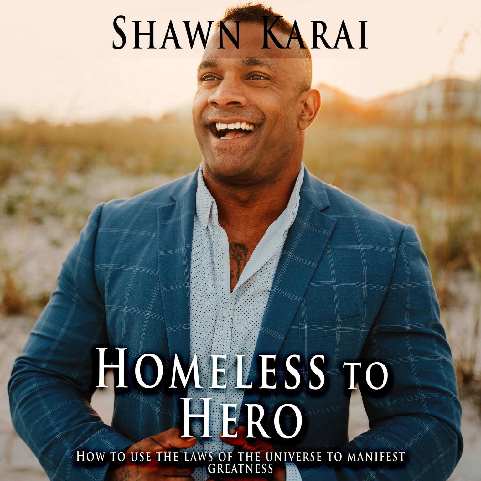 Homeless To Hero (Abridged) Audiobook, by Shawn Karai