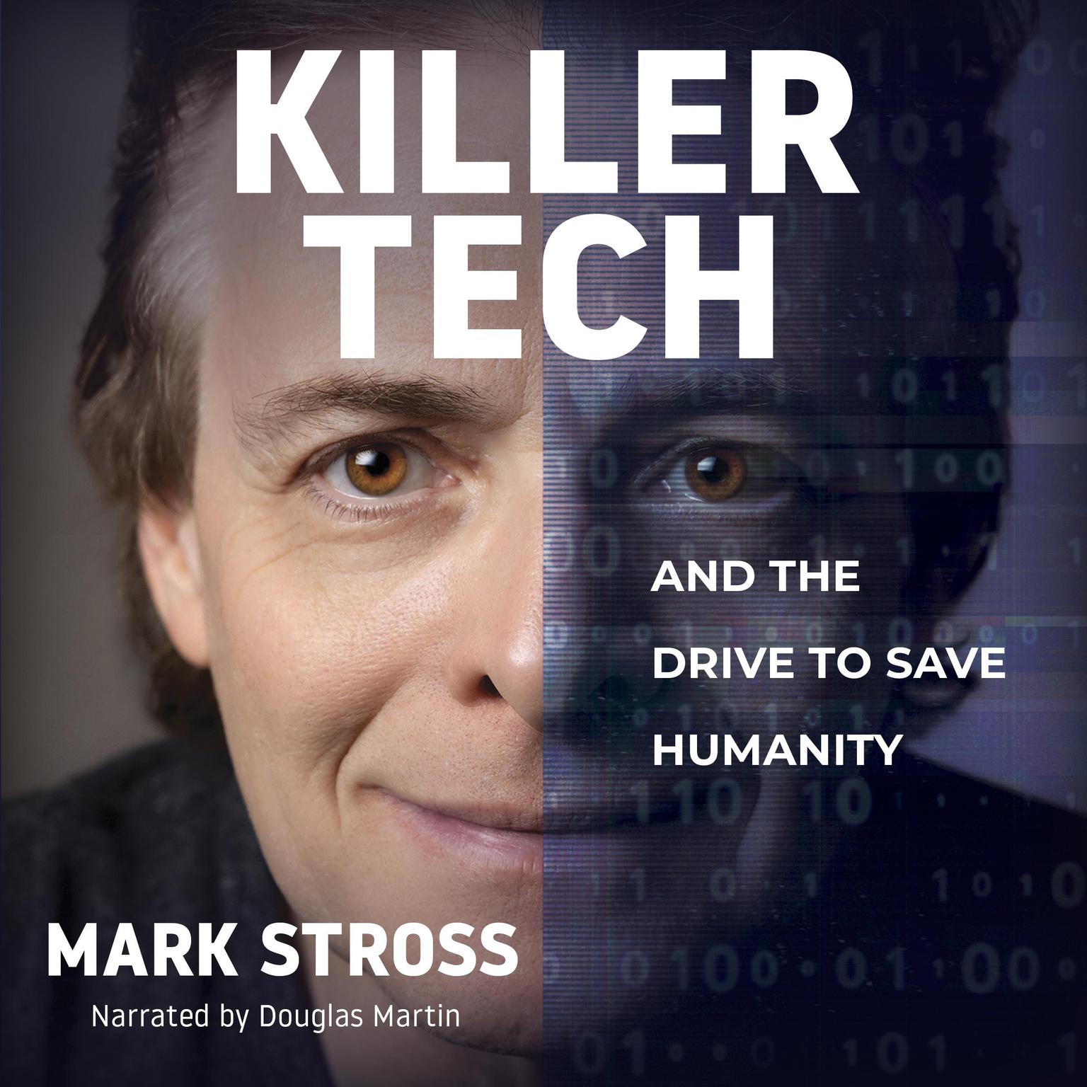 Killer Tech: and the Drive to Save Humanity Audiobook, by Mark Stross