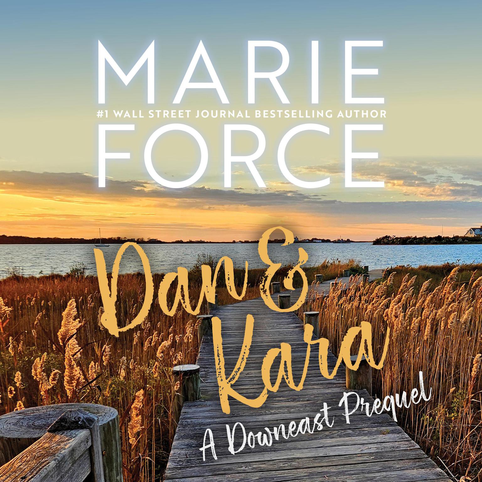 Dan & Kara: A Downeast Prequel  Audiobook, by Marie Force