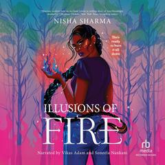 Illusions of Fire Audibook, by Nisha Sharma