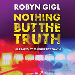 Nothing but the Truth Audiobook, by Robyn Gigl