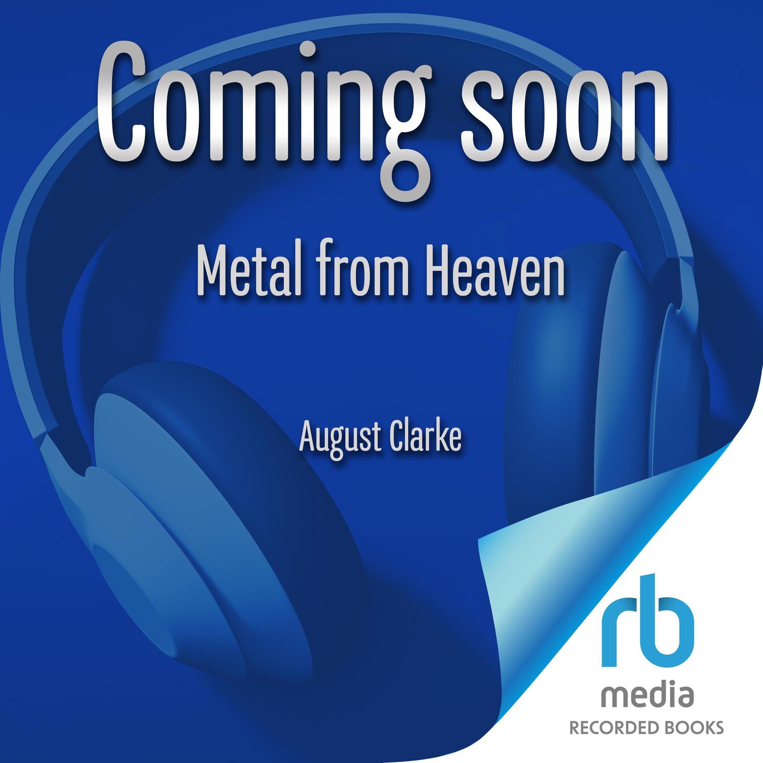 Metal from Heaven Audiobook, by August Clarke