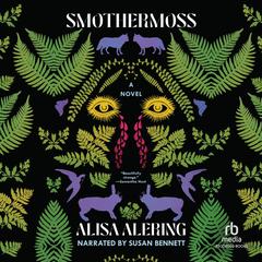 Smothermoss Audiobook, by Alisa Alering