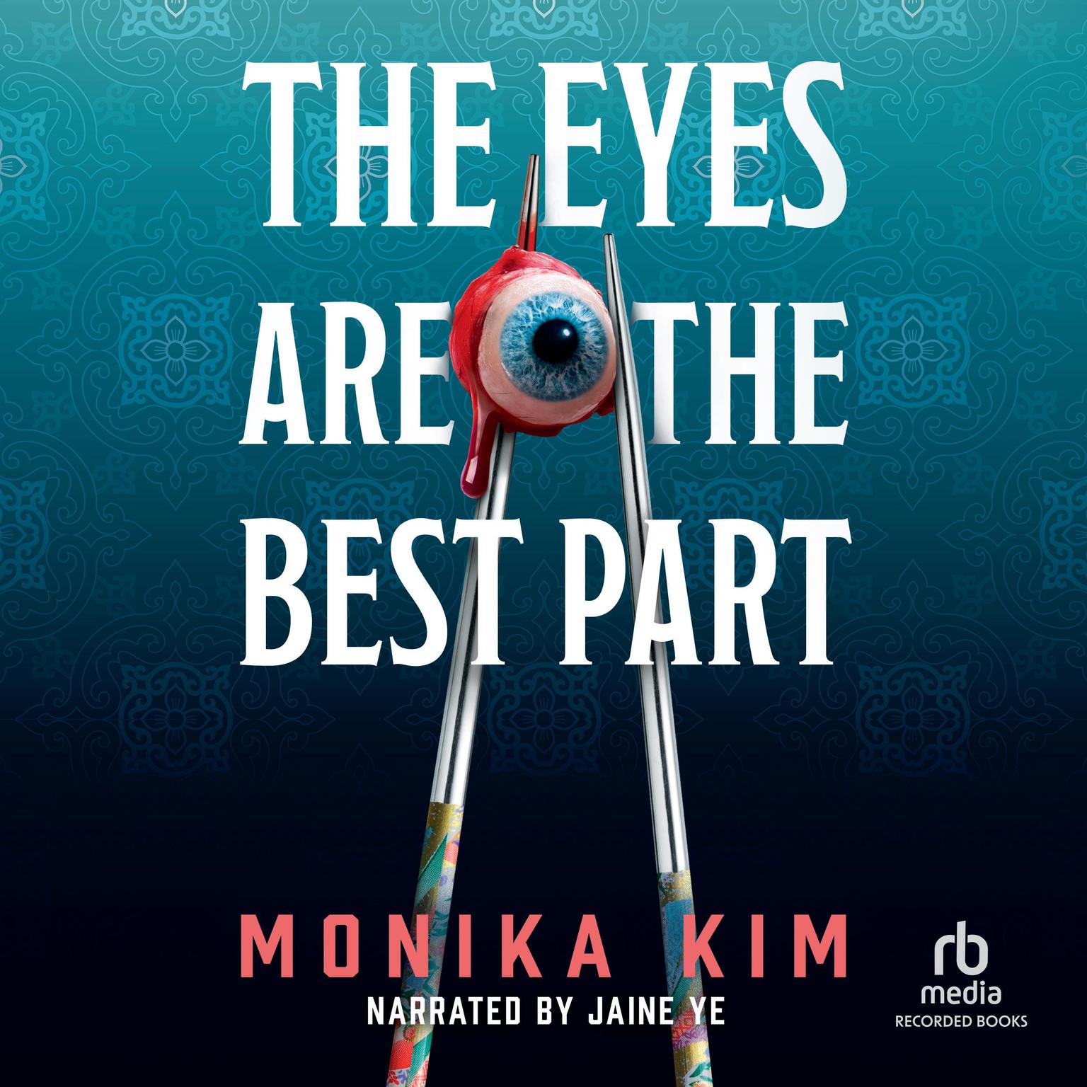 The Eyes Are the Best Part Audiobook, by Monika Kim