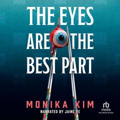 The Eyes Are the Best Part Audiobook, by Monica Kim